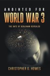 ANOINTED FOR WORLD WAR 3