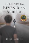 Tu Ne Peux Pas Revenir En Arrière