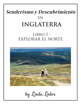 Senderismo y Descubrimiento EN Inglaterra : Libro 1 - EXPLORADOR EL NORTE