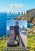 The End of the Earth: More Stories of Caminos Book Two by <mark>Dr. Guylene Gigi Tree</mark>