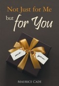 Not Just for Me but for You by <mark>Maurice Cade</mark>