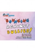 Mr.BigBounce Presents BOUNCING AGAINST BULLIES by <mark>Ebon Bonnette</mark>