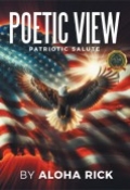 POETIC VIEW: Patriotic Salute by <mark>Aloha Rick</mark>