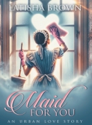 Maid For You: An Urban Love Story