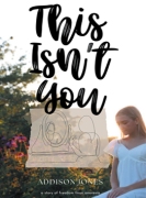 This Isn’t You