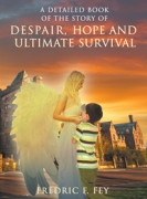 A Detailed Book of the Story of Despair, Hope and Ultimate Survival