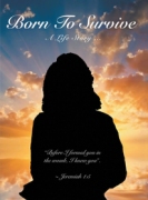 Born To Survive - A Life Story…