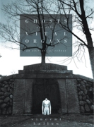 GHOSTS and other VITAL ORGANS: an obituary of echoes