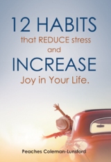 12 Habits That Reduce Stress and Increase Joy in Your Life