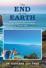 The End of the Earth: The Perpetual Pilgrim Book One