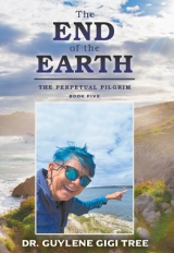 THE END OF THE EARTH : THE PERPETUAL PILGRIM BOOK FIVE
