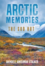 Arctic Memories: The Sod Hut