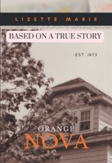 Orange Nova – Based On A True Story EST.1973